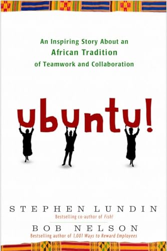Ubuntu!: An Inspiring Story About an African Tradition of Teamwork and Collaboration von Currency